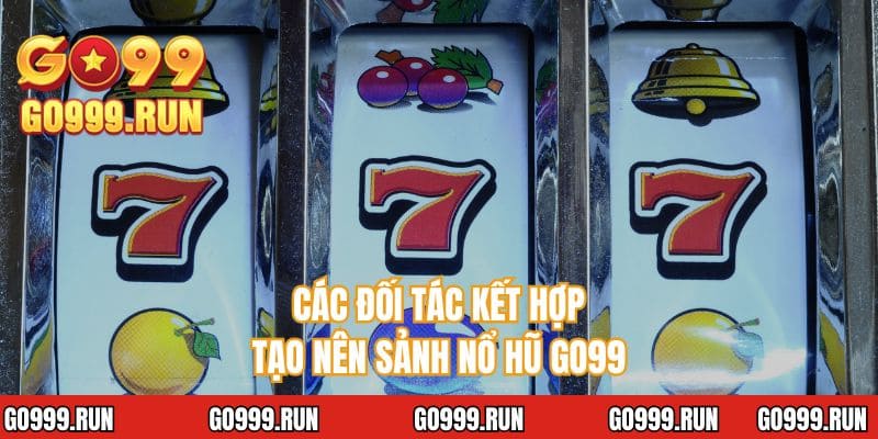 Các đối tác kết hợp tạo nên sảnh nổ hũ GO99